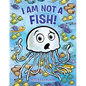I Am Not a Fish! - Hardcover