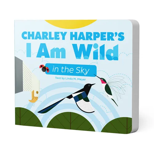 Charley Harper's I Am Wild in the Sky Board Book - Board Book