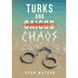Turks and Chaos - Hardcover