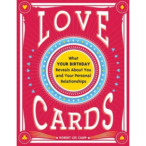 Love Cards: What Your Birthday Reveals about You and Your Personal Relationships - Paperback
