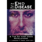 An End To All Disease: Towards a Universal Theory of Disease, Rejuvenation, and Immortality - Paperback