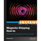 Instant Magento Shipping How-To - Paperback
