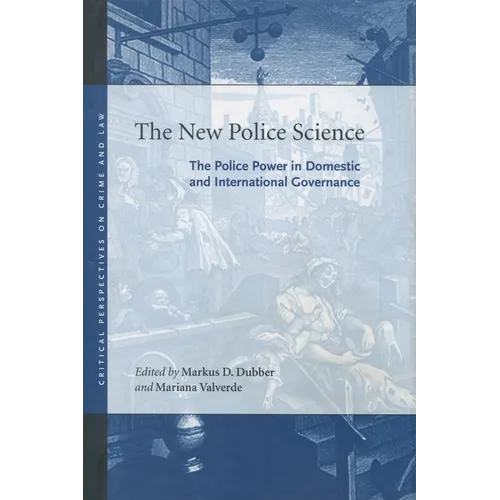 The New Police Science: The Police Power in Domestic and International Governance - Hardcover