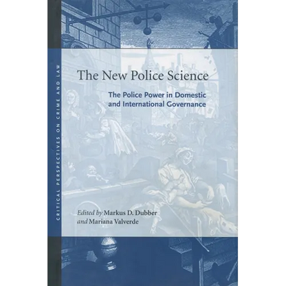 The New Police Science: The Police Power in Domestic and International Governance - Hardcover