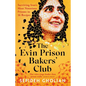 The Evin Prison Bakers' Club: Surviving Iran's Most Notorious Prisons in 16 Recipes - Paperback