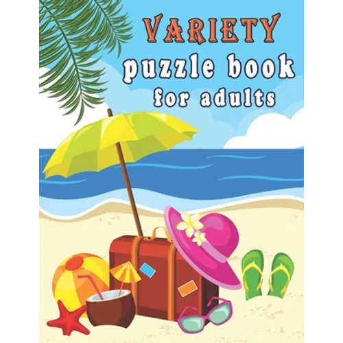 Variety puzzle book for adults: Puzzle Activity Book for Adults, 240+ Large Print Mixed Puzzles - Word search, Sudoku, Cryptograms, Word Scramble to I - Paperback