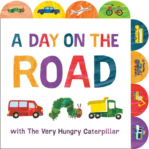 A Day on the Road with the Very Hungry Caterpillar: A Tabbed Board Book - Board Book