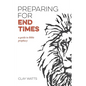 Preparing for End Times: A Guide to Bible Prophecy - Paperback