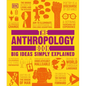 The Anthropology Book: Big Ideas Simply Explained - Hardcover