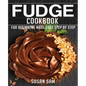 Fudge Cookbook: Book3, for Beginners Made Easy Step by Step - Paperback