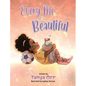 Every Me is Beautiful: Celebrating Confidence, Dreams, and Diversity - Hardcover