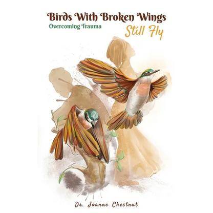 Birds with Broken Wings Still Fly: Overcoming Trauma - Paperback