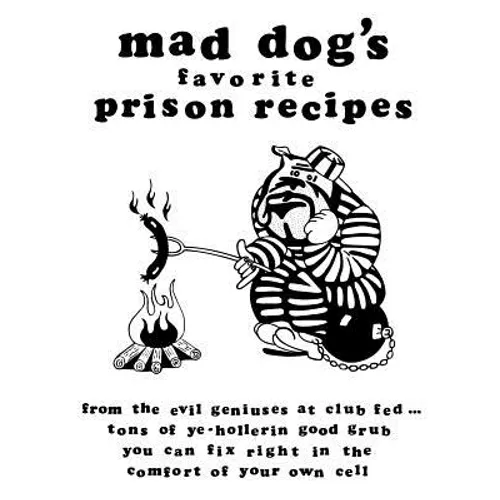 mad dogs favorite prison recipes - Paperback