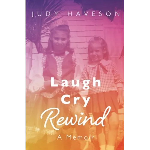 Laugh Cry Rewind: A Memoir - Paperback