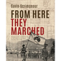 From Here They Marched: Mitcham Camp and the training of AIF volunteers in South Australia 1914-1918 - Paperback