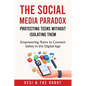 The Social Media Paradox: Protecting Teens Without Isolating Them - Paperback