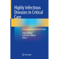 Highly Infectious Diseases in Critical Care: A Comprehensive Clinical Guide - Hardcover