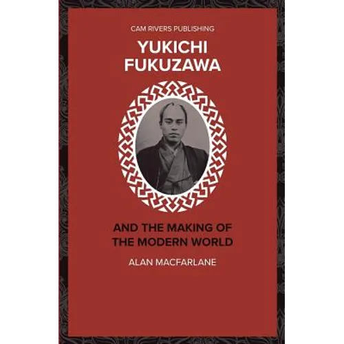 Yukichi Fukuzawa and the Making of the Modern World - Paperback