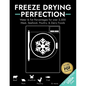 Freeze Drying Perfection: Water & Fat Percentages for over 2,500 Meat, Seafood, Poultry, and Dairy Foods - Paperback