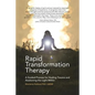 Rapid Transformation Therapy: A Guided Process for Healing Trauma and Awakening the Light Within - Paperback