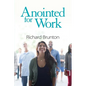 Anointed for Work: The supernatural can have a powerful impact in your workplace - Paperback