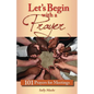 Let's Begin with a Prayer: 101 Prayers for Meetings - Paperback