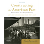 Constructing the American Past: A Sourcebook of a People's History, Volume 2 from 1865 - Paperback