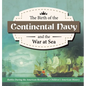 The Birth of the Continental Navy and the War at Sea Battles During the American Revolution Fourth Grade History Children's American History - Hardcover