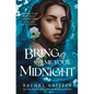 Bring Me Your Midnight - Hardcover