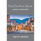 Not Dead but Almost: A Novel in Three Parts - Paperback