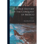 The True History of the Conquest of Mexico; Volume 1 - Paperback