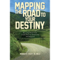 Mapping The Road To Your Destiny - Paperback
