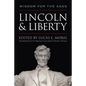 Lincoln and Liberty: Wisdom for the Ages - Hardcover