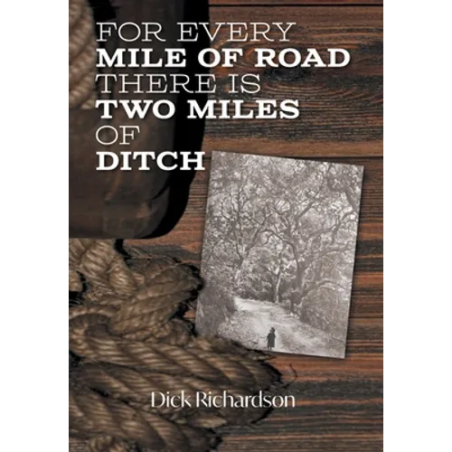 For Every Mile of Road There is Two Miles of Ditch - Hardcover