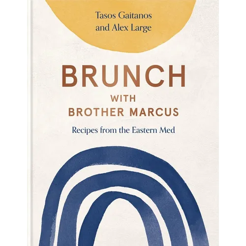 Brunch with Brother Marcus: Recipes from the Eastern Med - Hardcover