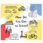 How Do You Get to School? - Paperback