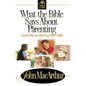What the Bible Says about Parenting: Biblical Principle for Raising Godly Children - Paperback