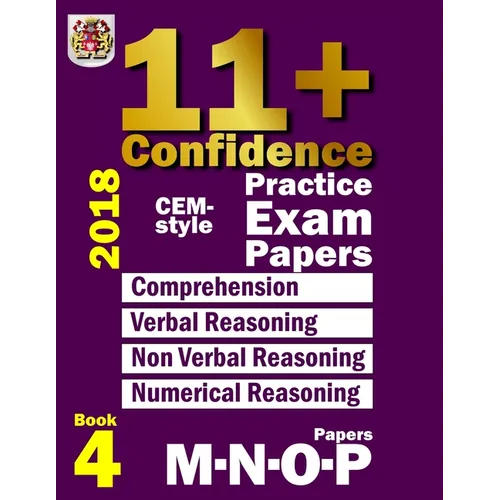 11+ Confidence: CEM-style Practice Exam Papers Book 4: Comprehension, Verbal Reasoning, Non-verbal Reasoning, Numerical Reasoning, and - Paperback