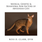 Medical, Genetic & Behavioral Risk Factors of Abyssinian Cats - Paperback