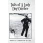 Tails of A Lady Dog Catcher - Hardcover