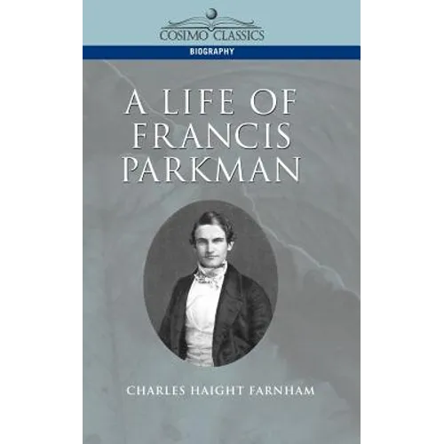 A Life of Francis Parkman - Paperback
