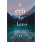 A Shift to Love: Zen Stories and Lessons by Alex Mill - Paperback