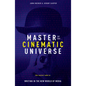 Master of the Cinematic Universe: The Secret Code to Writing in the New World of Media - Paperback