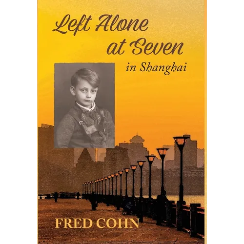 Left Alone at Seven in Shanghai - Hardcover