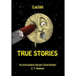 Lucian, True Stories: An Intermediate Ancient Greek Reader - Paperback