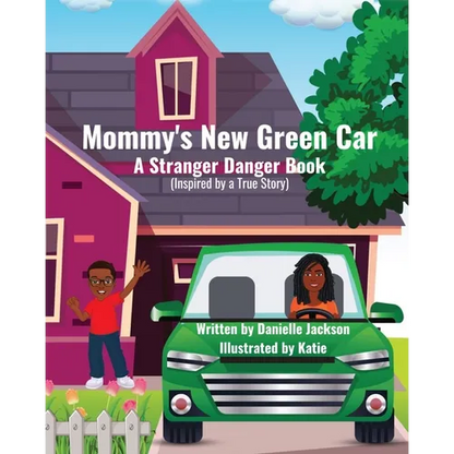 Mommy's New Green Car: A Stranger Danger Book - Paperback