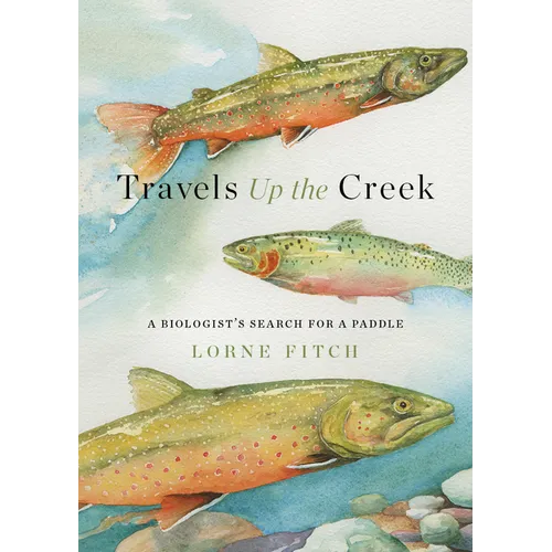 Travels Up the Creek: A Biologist's Search for a Paddle - Paperback