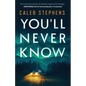 You'll Never Know: A Thriller - Paperback