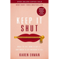 Keep It Shut: What to Say, How to Say It, and When to Say Nothing at All (Updated and Expanded, Including a Bonus 10-Day Devotional) - Paperback
