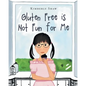 Gluten Free is Not Fun for Me - Paperback